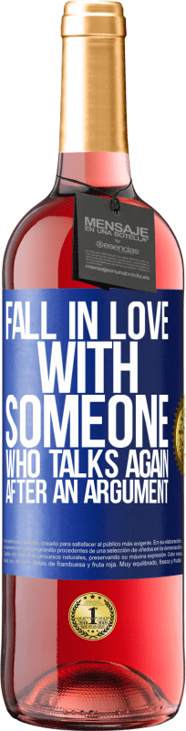 «Fall in love with someone who talks again after an argument» ROSÉ Edition