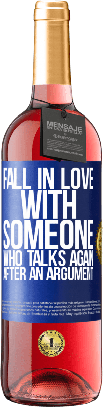 29,95 € | Rosé Wine ROSÉ Edition Fall in love with someone who talks again after an argument Blue Label. Customizable label Young wine Harvest 2024 Tempranillo