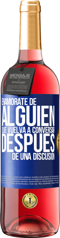 29,95 € | Vino Rosado Edición ROSÉ Enamórate de alquien que vuelva a conversar después de una discusión Etiqueta Azul. Etiqueta personalizable Vino joven Cosecha 2025 Tempranillo