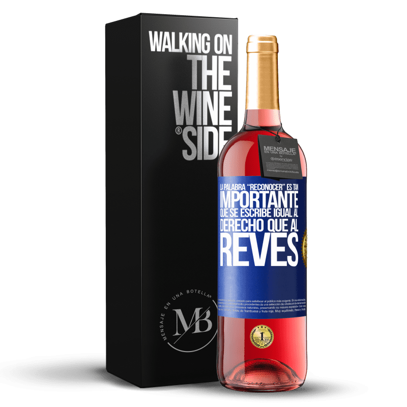 29,95 € 免费送货 | 桃红葡萄酒 ROSÉ版 La palabra RECONOCER es tan importante, que se escribe igual al derecho que al revés 蓝色标签. 可自定义的标签 青年酒 收成 2024 Tempranillo