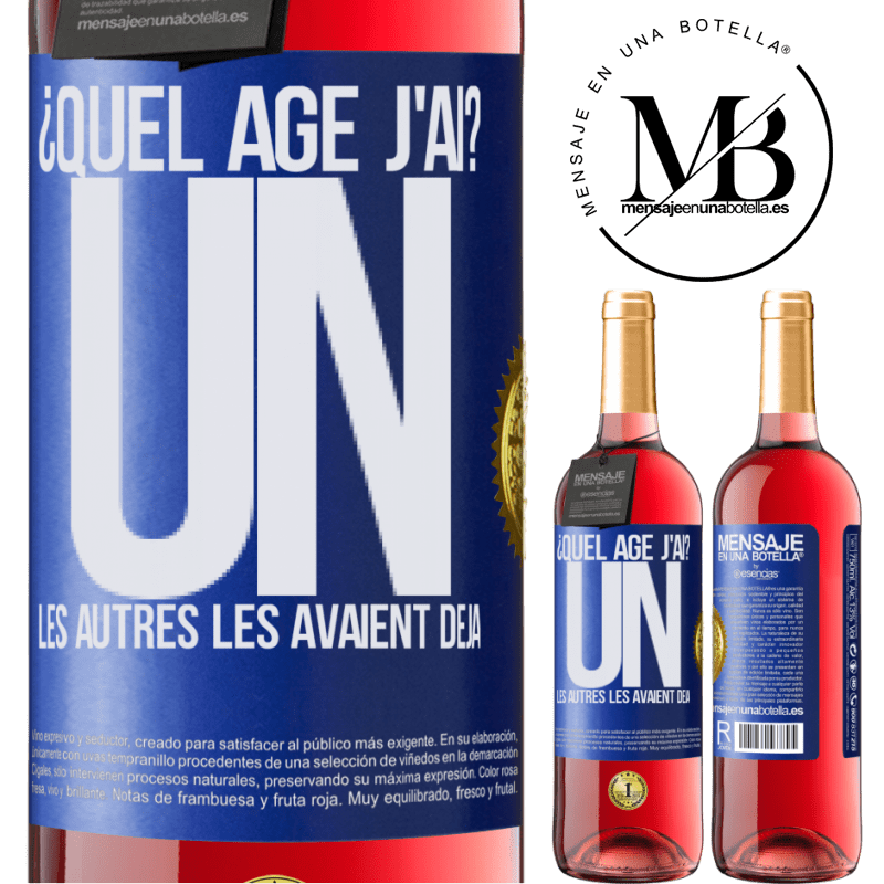 29,95 € Envoi gratuit | Vin rosé Édition ROSÉ Quel âge j'ai? J'ai UN an. Les autres je les avait déjà Étiquette Bleue. Étiquette personnalisable Vin jeune Récolte 2025 Tempranillo
