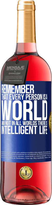 29,95 € | Rosé Wine ROSÉ Edition Remember that every person is a world, and not in all worlds there is intelligent life Blue Label. Customizable label Young wine Harvest 2025 Tempranillo