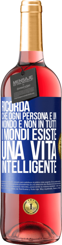 29,95 € | Vino rosato Edizione ROSÉ Ricorda che ogni persona è un mondo e non in tutti i mondi esiste una vita intelligente Etichetta Blu. Etichetta personalizzabile Vino giovane Raccogliere 2025 Tempranillo