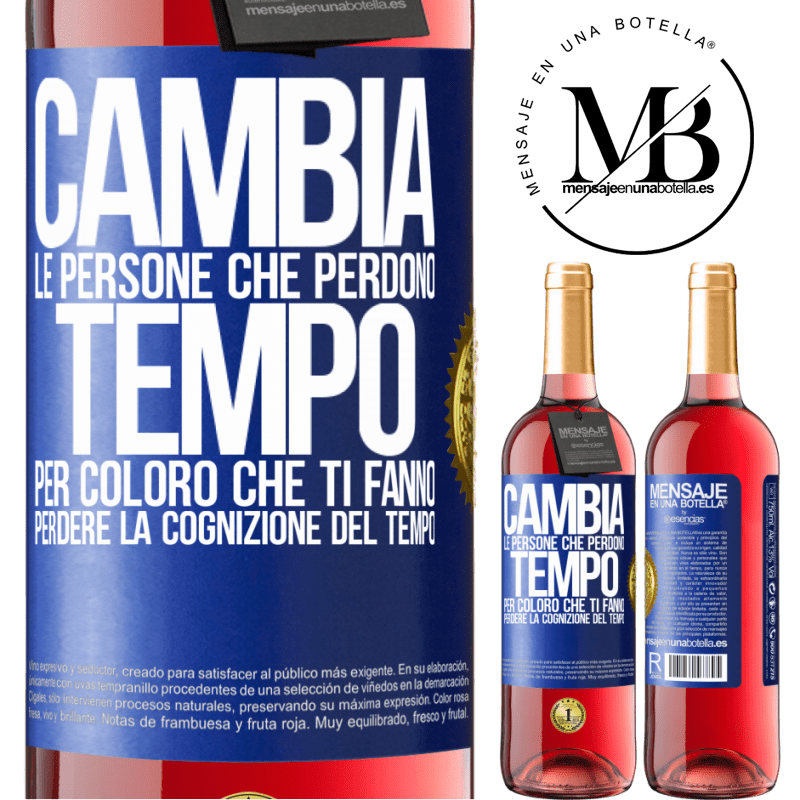 29,95 € Spedizione Gratuita | Vino rosato Edizione ROSÉ Cambia le persone che perdono tempo per coloro che ti fanno perdere la cognizione del tempo Etichetta Blu. Etichetta personalizzabile Vino giovane Raccogliere 2024 Tempranillo