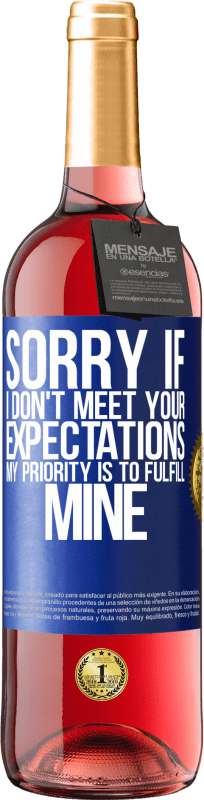 29,95 € Free Shipping | Rosé Wine ROSÉ Edition Sorry if I don't meet your expectations. My priority is to fulfill mine Blue Label. Customizable label Young wine Harvest 2022 Tempranillo