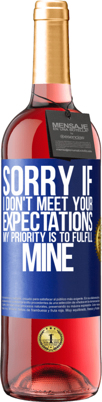 29,95 € Free Shipping | Rosé Wine ROSÉ Edition Sorry if I don't meet your expectations. My priority is to fulfill mine Blue Label. Customizable label Young wine Harvest 2024 Tempranillo