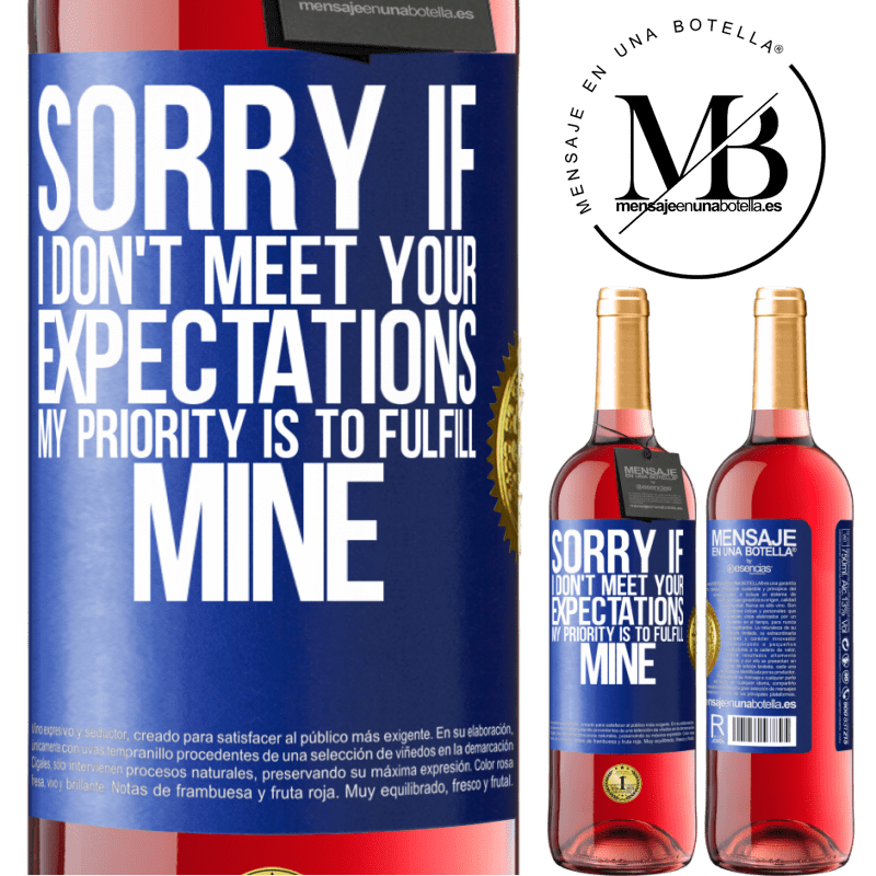 29,95 € Free Shipping | Rosé Wine ROSÉ Edition Sorry if I don't meet your expectations. My priority is to fulfill mine Blue Label. Customizable label Young wine Harvest 2022 Tempranillo
