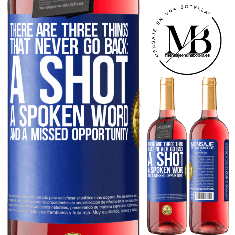 29,95 € Free Shipping | Rosé Wine ROSÉ Edition There are three things that never go back: a shot, a spoken word and a missed opportunity Blue Label. Customizable label Young wine Harvest 2022 Tempranillo
