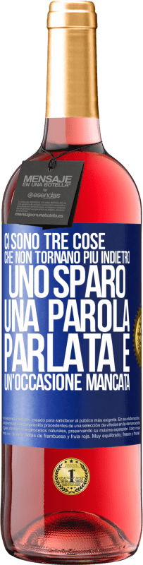 29,95 € Spedizione Gratuita | Vino rosato Edizione ROSÉ Ci sono tre cose che non tornano più indietro: uno sparo, una parola parlata e un'occasione mancata Etichetta Blu. Etichetta personalizzabile Vino giovane Raccogliere 2025 Tempranillo