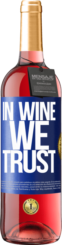 «in wine we trust» Edição ROSÉ