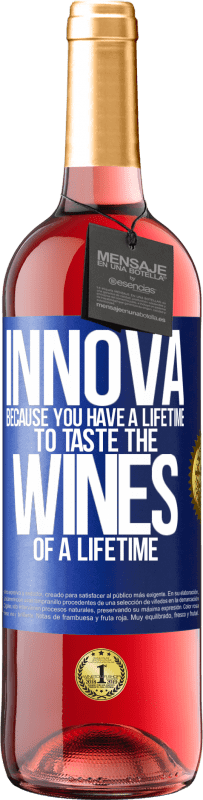 24,95 € Free Shipping | Rosé Wine ROSÉ Edition Innova, because you have a lifetime to taste the wines of a lifetime Blue Label. Customizable label Young wine Harvest 2021 Tempranillo