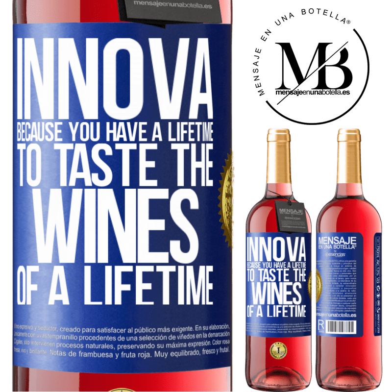 29,95 € Free Shipping | Rosé Wine ROSÉ Edition Innova, because you have a lifetime to taste the wines of a lifetime Blue Label. Customizable label Young wine Harvest 2022 Tempranillo