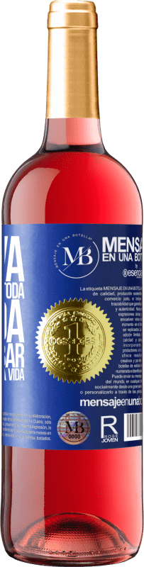 «Innova, porque tienes toda la vida para probar los vinos de toda la vida» Edición ROSÉ