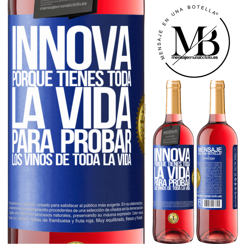 29,95 € Envío gratis | Vino Rosado Edición ROSÉ Innova, porque tienes toda la vida para probar los vinos de toda la vida Etiqueta Azul. Etiqueta personalizable Vino joven Cosecha 2023 Tempranillo