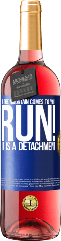 29,95 € | Rosé Wine ROSÉ Edition If the mountain comes to you ... Run! It is a detachment Blue Label. Customizable label Young wine Harvest 2024 Tempranillo