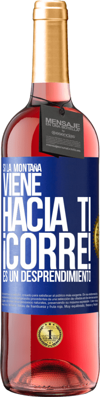 29,95 € | Vino Rosado Edición ROSÉ Si la montaña viene hacia ti... ¡Corre! Es un desprendimiento Etiqueta Azul. Etiqueta personalizable Vino joven Cosecha 2024 Tempranillo