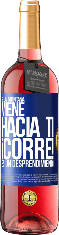 «Si la montaña viene hacia ti... ¡Corre! Es un desprendimiento» Edición ROSÉ