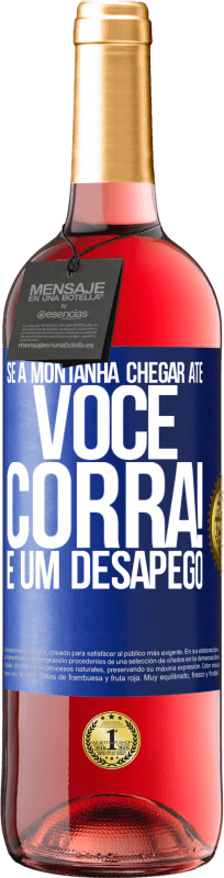 29,95 € | Vinho rosé Edição ROSÉ Se a montanha chegar até você ... Corra! É um desapego Etiqueta Azul. Etiqueta personalizável Vinho jovem Colheita 2024 Tempranillo