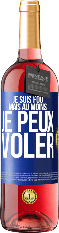 29,95 € Envoi gratuit | Vin rosé Édition ROSÉ Je suis fou, mais au moins je peux voler Étiquette Bleue. Étiquette personnalisable Vin jeune Récolte 2025 Tempranillo