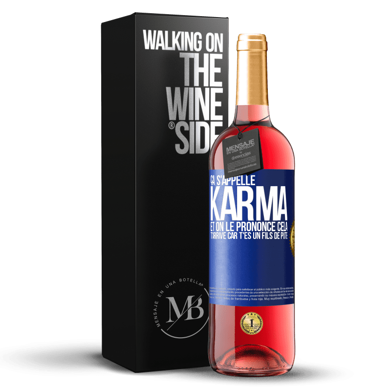 29,95 € Envoi gratuit | Vin rosé Édition ROSÉ Ça s'appelle Karma et on le prononce Cela t'arrive car t'es un fils de pute Étiquette Bleue. Étiquette personnalisable Vin jeune Récolte 2024 Tempranillo