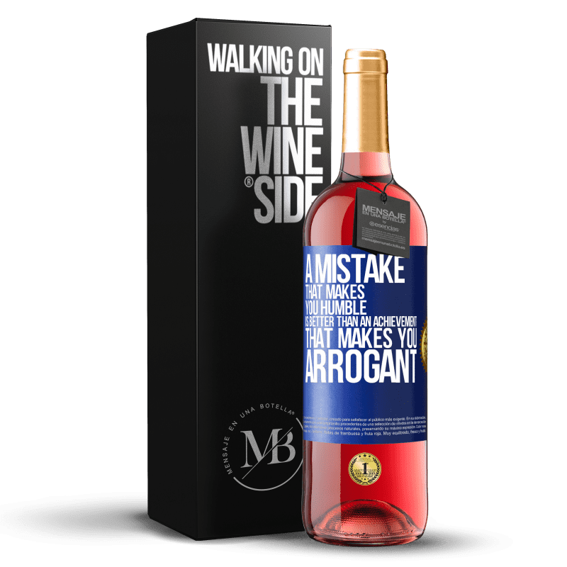 29,95 € Free Shipping | Rosé Wine ROSÉ Edition A mistake that makes you humble is better than an achievement that makes you arrogant Blue Label. Customizable label Young wine Harvest 2023 Tempranillo