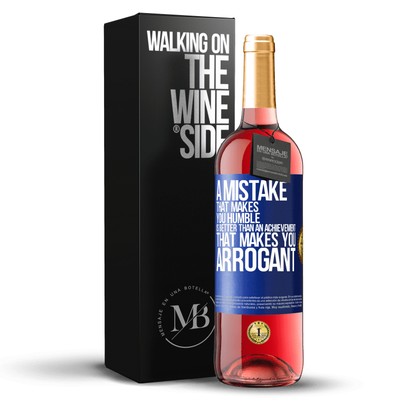 29,95 € Free Shipping | Rosé Wine ROSÉ Edition A mistake that makes you humble is better than an achievement that makes you arrogant Blue Label. Customizable label Young wine Harvest 2024 Tempranillo