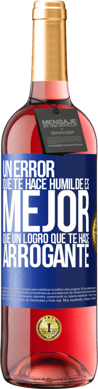 29,95 € | Vino Rosado Edición ROSÉ Un error que te hace humilde es mejor que un logro que te hace arrogante Etiqueta Azul. Etiqueta personalizable Vino joven Cosecha 2024 Tempranillo