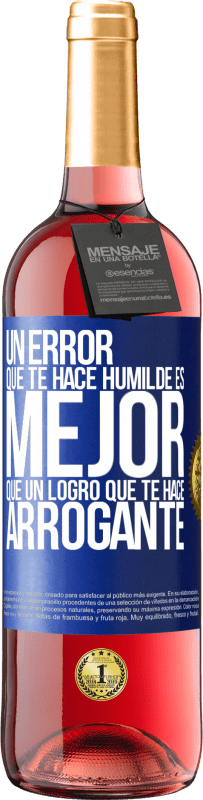 29,95 € Envío gratis | Vino Rosado Edición ROSÉ Un error que te hace humilde es mejor que un logro que te hace arrogante Etiqueta Azul. Etiqueta personalizable Vino joven Cosecha 2025 Tempranillo
