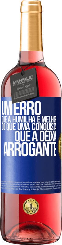 29,95 € | Vinho rosé Edição ROSÉ Um erro que a humilha é melhor do que uma conquista que a deixa arrogante Etiqueta Azul. Etiqueta personalizável Vinho jovem Colheita 2025 Tempranillo