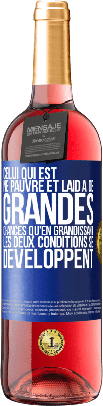 29,95 € Envoi gratuit | Vin rosé Édition ROSÉ Celui qui est né pauvre et laid a de grandes chances qu'en grandissant ... les deux conditions se développent Étiquette Bleue. Étiquette personnalisable Vin jeune Récolte 2025 Tempranillo
