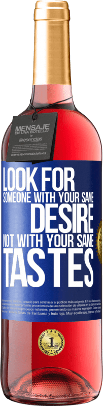 «Look for someone with your same desire, not with your same tastes» ROSÉ Edition