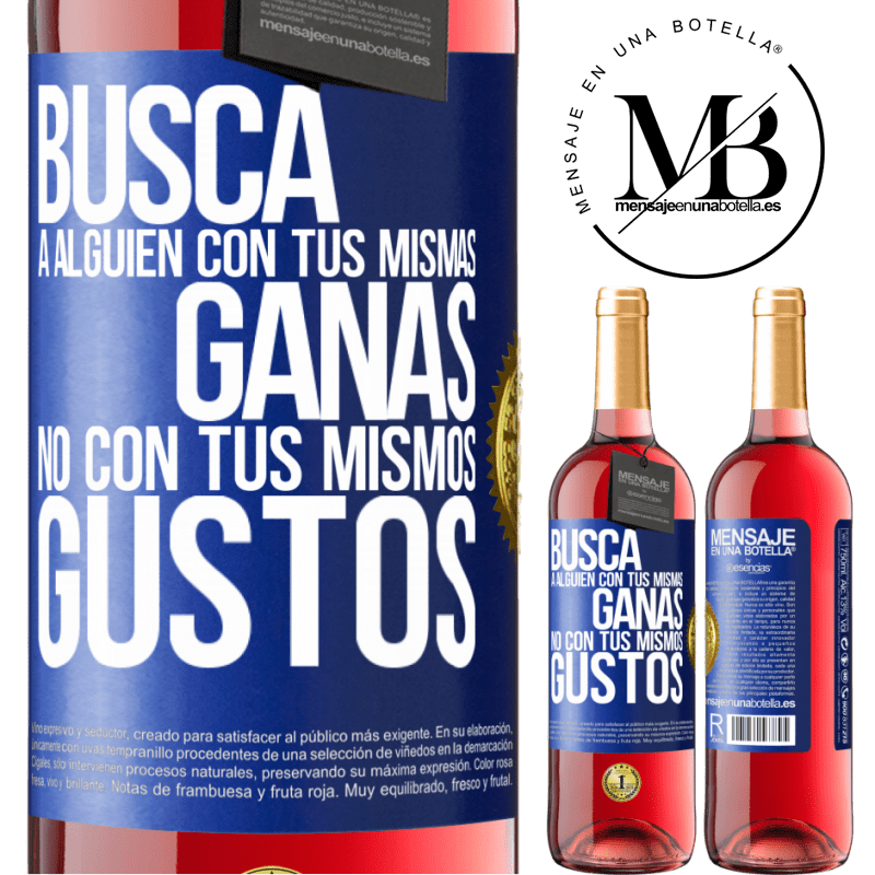 29,95 € Envío gratis | Vino Rosado Edición ROSÉ Busca a alguien con tus mismas ganas, no con tus mismos gustos Etiqueta Azul. Etiqueta personalizable Vino joven Cosecha 2024 Tempranillo