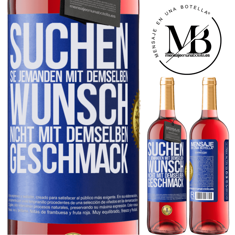 29,95 € Kostenloser Versand | Roséwein ROSÉ Ausgabe Finde jemanden mit dem gleichen Wünschen, nicht mit dem gleichen Geschmack Blaue Markierung. Anpassbares Etikett Junger Wein Ernte 2025 Tempranillo