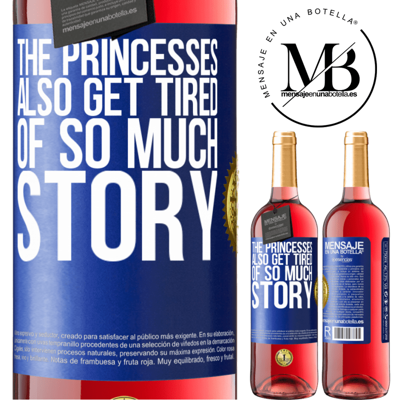 24,95 € Free Shipping | Rosé Wine ROSÉ Edition The princesses also get tired of so much story Blue Label. Customizable label Young wine Harvest 2021 Tempranillo