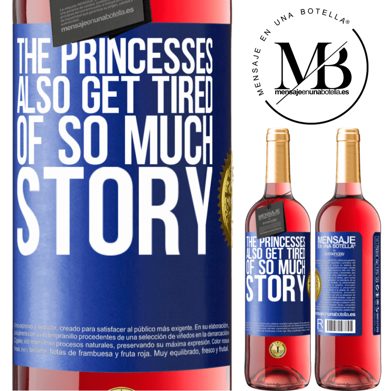 29,95 € Free Shipping | Rosé Wine ROSÉ Edition The princesses also get tired of so much story Blue Label. Customizable label Young wine Harvest 2023 Tempranillo