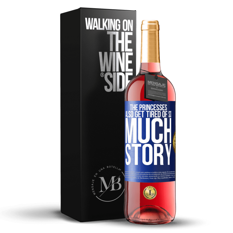 24,95 € Free Shipping | Rosé Wine ROSÉ Edition The princesses also get tired of so much story Blue Label. Customizable label Young wine Harvest 2021 Tempranillo