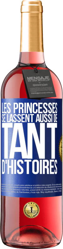 29,95 € | Vin rosé Édition ROSÉ Les princesses se lassent aussi de tant d'histoires Étiquette Bleue. Étiquette personnalisable Vin jeune Récolte 2023 Tempranillo