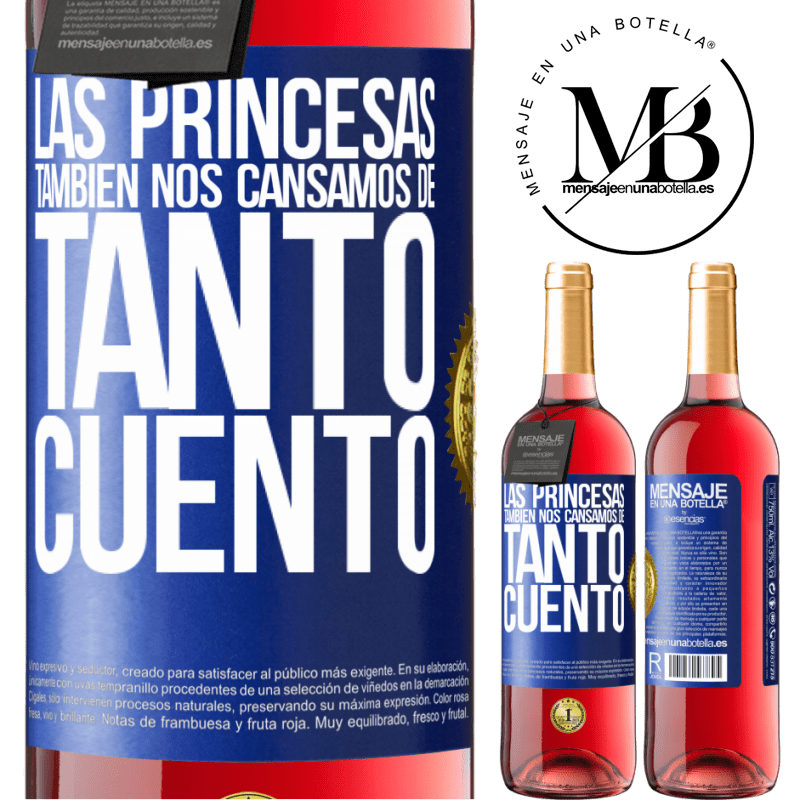 29,95 € Envío gratis | Vino Rosado Edición ROSÉ Las princesas también nos cansamos de tanto cuento Etiqueta Azul. Etiqueta personalizable Vino joven Cosecha 2023 Tempranillo