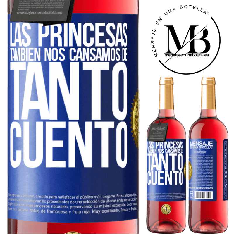29,95 € Envío gratis | Vino Rosado Edición ROSÉ Las princesas también nos cansamos de tanto cuento Etiqueta Azul. Etiqueta personalizable Vino joven Cosecha 2025 Tempranillo