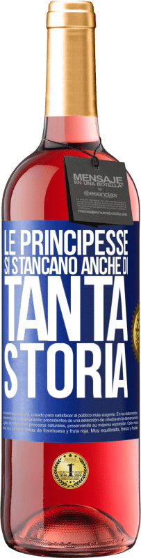 29,95 € | Vino rosato Edizione ROSÉ Le principesse si stancano anche di tanta storia Etichetta Blu. Etichetta personalizzabile Vino giovane Raccogliere 2024 Tempranillo