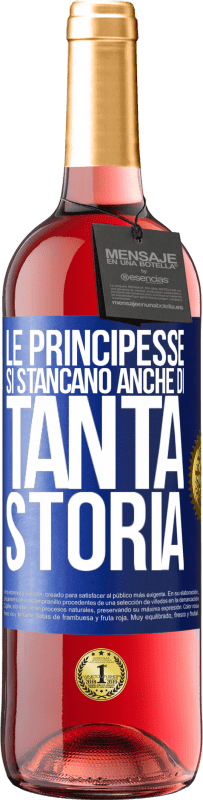 29,95 € Spedizione Gratuita | Vino rosato Edizione ROSÉ Le principesse si stancano anche di tanta storia Etichetta Blu. Etichetta personalizzabile Vino giovane Raccogliere 2025 Tempranillo