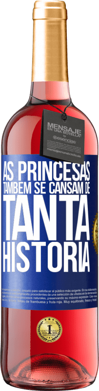 29,95 € Envio grátis | Vinho rosé Edição ROSÉ As princesas também se cansam de tanta história Etiqueta Azul. Etiqueta personalizável Vinho jovem Colheita 2023 Tempranillo