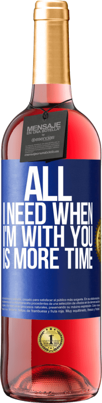 29,95 € Free Shipping | Rosé Wine ROSÉ Edition All I need when I'm with you is more time Blue Label. Customizable label Young wine Harvest 2025 Tempranillo
