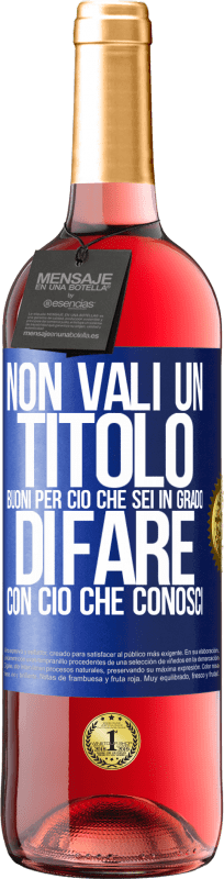 29,95 € | Vino rosato Edizione ROSÉ Non vali un titolo. Buoni per ciò che sei in grado di fare con ciò che conosci Etichetta Blu. Etichetta personalizzabile Vino giovane Raccogliere 2025 Tempranillo