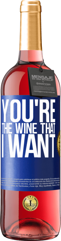 24,95 € Free Shipping | Rosé Wine ROSÉ Edition You're the wine that I want Blue Label. Customizable label Young wine Harvest 2021 Tempranillo