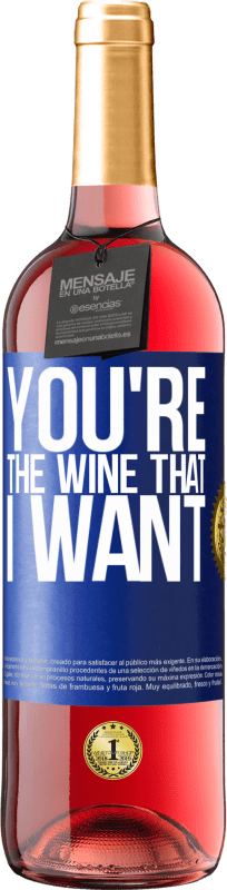 29,95 € | Vin rosé Édition ROSÉ You're the wine that I want Étiquette Bleue. Étiquette personnalisable Vin jeune Récolte 2023 Tempranillo