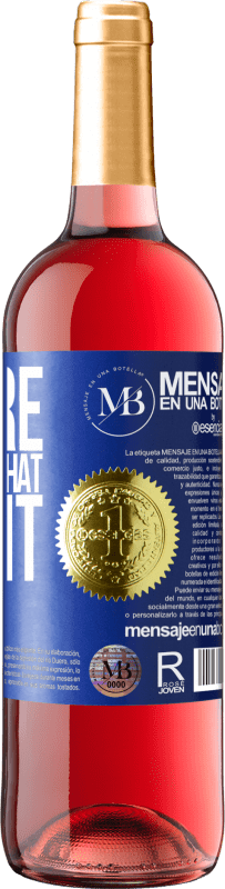 «You're the wine that I want» Édition ROSÉ