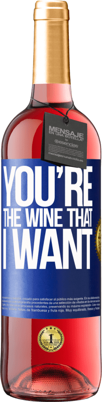 29,95 € | Vino Rosado Edición ROSÉ You're the wine that I want Etiqueta Azul. Etiqueta personalizable Vino joven Cosecha 2023 Tempranillo