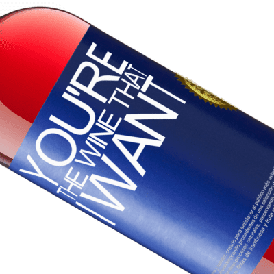 独特的个人表达. «You're the wine that I want» ROSÉ版