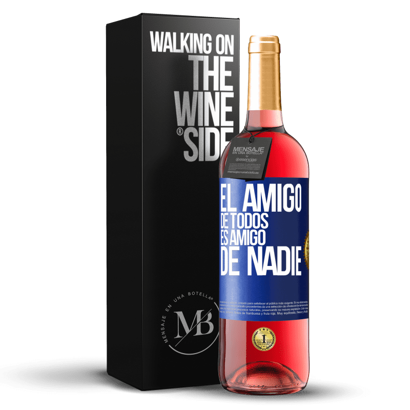 29,95 € Envío gratis | Vino Rosado Edición ROSÉ El amigo de todos es amigo de nadie Etiqueta Azul. Etiqueta personalizable Vino joven Cosecha 2023 Tempranillo